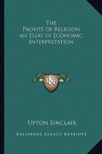 The Profits of Religion an Essay in Economic Interpretation