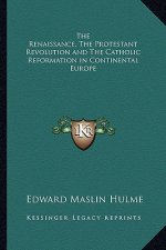 The Renaissance, the Protestant Revolution and the Catholic Reformation in Continental Europe