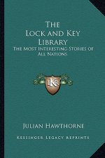 The Lock and Key Library: The Most Interesting Stories of All Nations