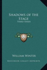 Shadows of the Stage: Third Series