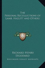 The Personal Recollections of Lamb, Hazlitt and Others