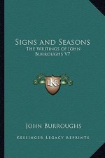 Signs and Seasons: The Writings of John Burroughs V7