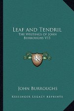 Leaf and Tendril: The Writings of John Burroughs V15