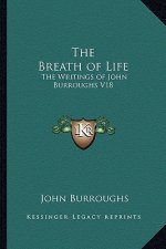 The Breath of Life: The Writings of John Burroughs V18