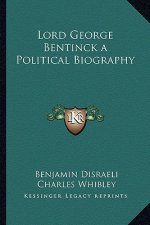 Lord George Bentinck a Political Biography