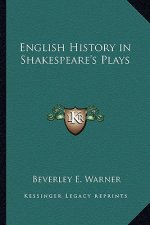English History in Shakespeare's Plays