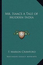 Mr. Isaacs a Tale of Modern India