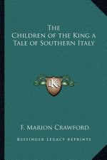 The Children of the King a Tale of Southern Italy
