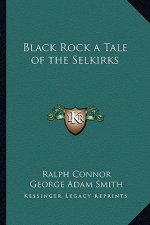 Black Rock a Tale of the Selkirks