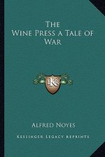 The Wine Press a Tale of War