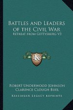 Battles and Leaders of the Civil War: Retreat from Gettysburg V3
