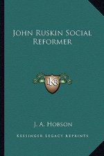 John Ruskin Social Reformer