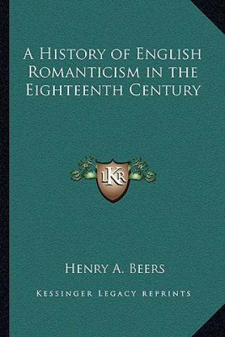 A History of English Romanticism in the Eighteenth Century