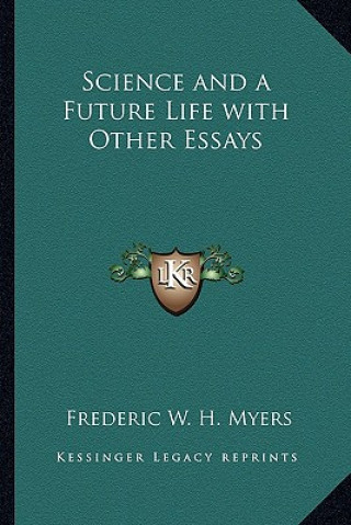 Science and a Future Life with Other Essays