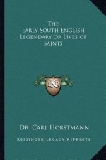 The Early South English Legendary or Lives of Saints