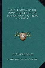 Greek Lexicon of the Roman and Byzantine Periods from B.C. 146 to A.D. 1100 V1
