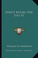 Spirits Before Our Eyes V1