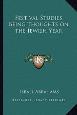 Festival Studies Being Thoughts on the Jewish Year
