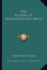 The Algebra of Mohammed Ben Musa