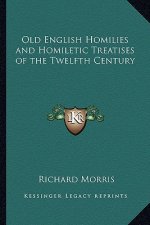 Old English Homilies and Homiletic Treatises of the Twelfth Century
