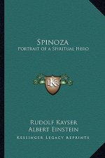 Spinoza: Portrait of a Spiritual Hero