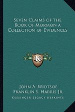 Seven Claims of the Book of Mormon a Collection of Evidences