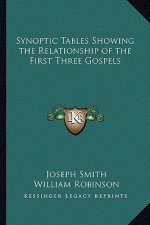 Synoptic Tables Showing the Relationship of the First Three Gospels