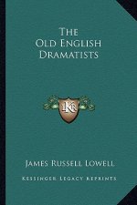 The Old English Dramatists