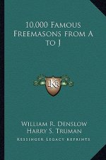 10,000 Famous Freemasons from A to J