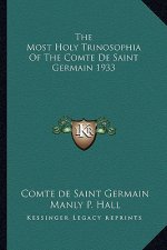 The Most Holy Trinosophia of the Comte de Saint Germain 1933