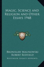 Magic, Science and Religion and Other Essays 1948