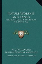 Nature Worship and Taboo: Further Studies in the Soul of the Bantu 1932