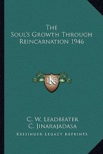 The Soul's Growth Through Reincarnation 1946