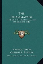 The Dhammapada: The Gift of Truth Excels All Other Gifts 1940