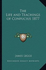 The Life and Teachings of Confucius 1877