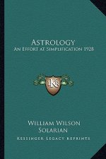 Astrology: An Effort at Simplification 1928