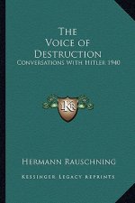 The Voice of Destruction: Conversations with Hitler 1940