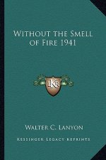 Without the Smell of Fire 1941