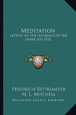 Meditation: Letters on the Guidance of the Inner Life 1932