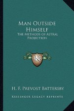 Man Outside Himself: The Methods of Astral Projection