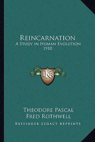 Reincarnation: A Study in Human Evolution 1910