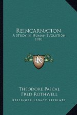 Reincarnation: A Study in Human Evolution 1910
