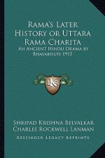 Rama's Later History or Uttara Rama Charita: An Ancient Hindu Drama by Bhavabhuti 1915