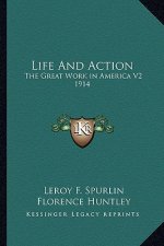 Life and Action: The Great Work in America V2 1914