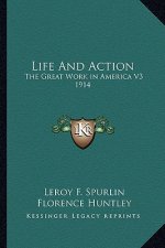 Life and Action: The Great Work in America V3 1914