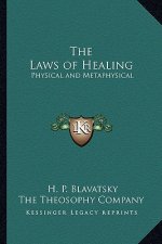 The Laws of Healing: Physical and Metaphysical