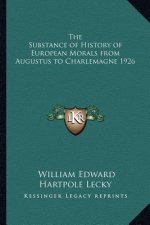 The Substance of History of European Morals from Augustus to Charlemagne 1926