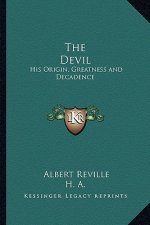 The Devil: His Origin, Greatness and Decadence