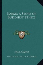 Karma a Story of Buddhist Ethics