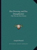 Pen Drawing and Pen Draughtsmen: Their Work and Their Methods